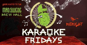 Karaoke Friday at Mad Swede