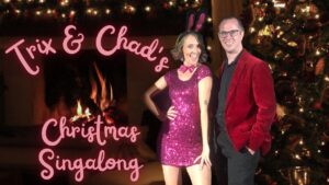 Trix and Chad's Christmas Singalong