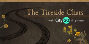 Tireside Chats with CityGo