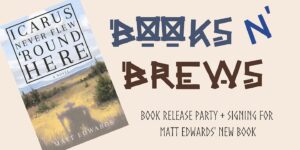 Books N Brews - Icarus Never Flew 'round Here