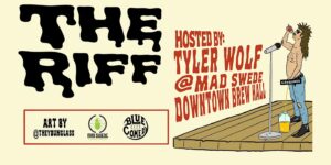 The Riff Improv Comedy hosted by Tyler Wolf at Mad Swede Downtown Brew Hall