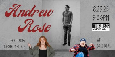 Photos of comedians Andrew Rose, Rachel Aflleje, and Bree Real on a plain grey background. 8/23/25 9pm at Mad Swede Brew Hall