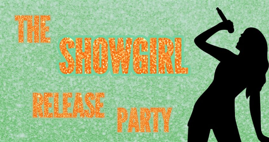 Silohuette of a woman singing into a microphone on a green background. The words "The Showgirl Release Party" appear in glittery orange letters.